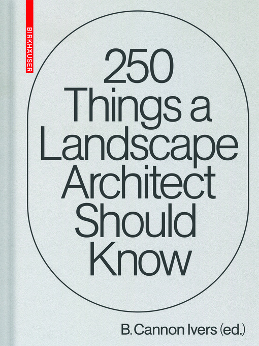 Title details for 250 Things a Landscape Architect Should Know by B. Cannon Ivers - Available